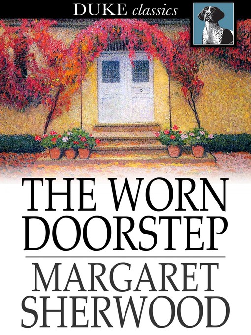 Title details for The Worn Doorstep by Margaret Sherwood - Wait list